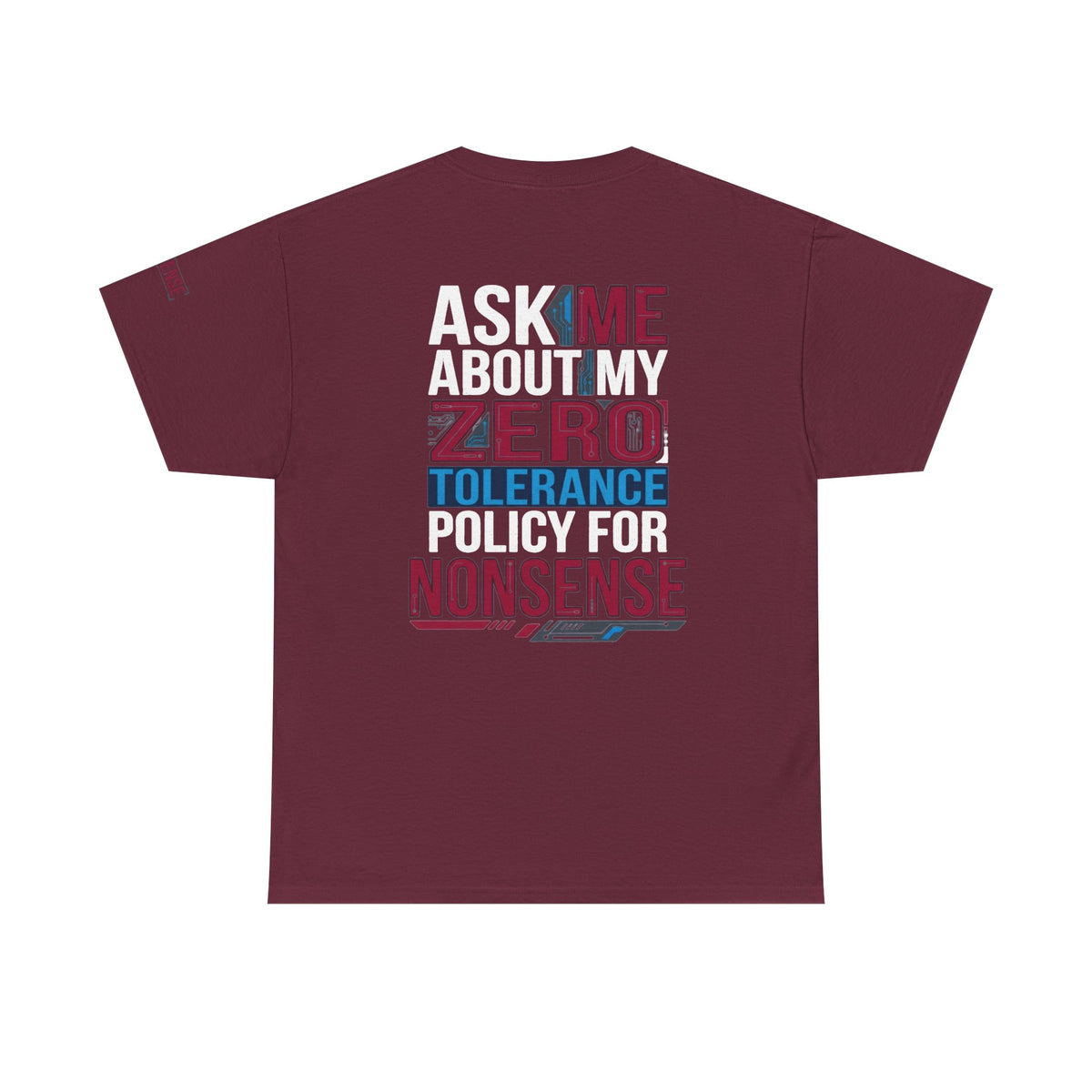 Color: Maroon | Zero Tolerance Policy Premium Graphic Tee