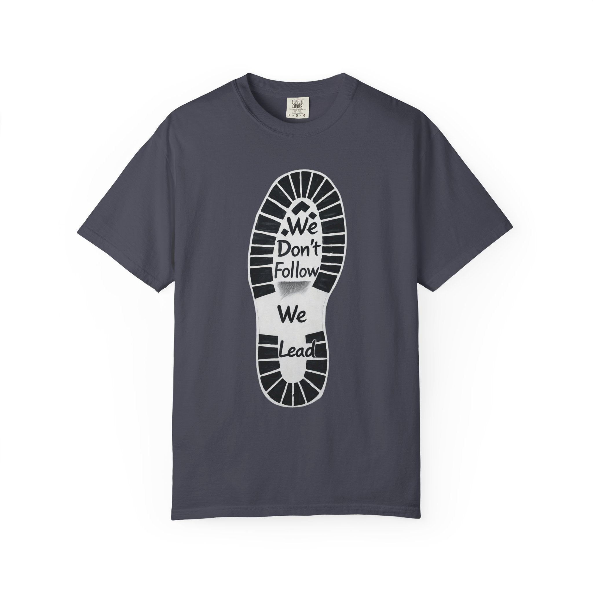 "We Don't Follow-We Lead" Unisex Garment-Dyed T-shirt