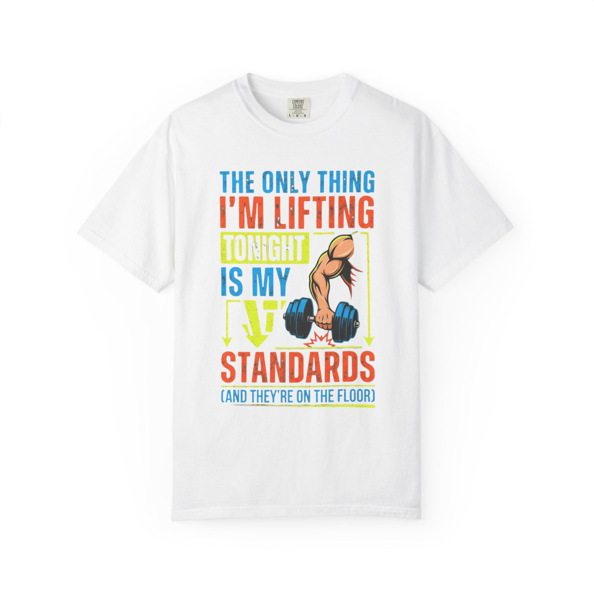 "Lifting Standards" Unisex Garment-Dyed Tee