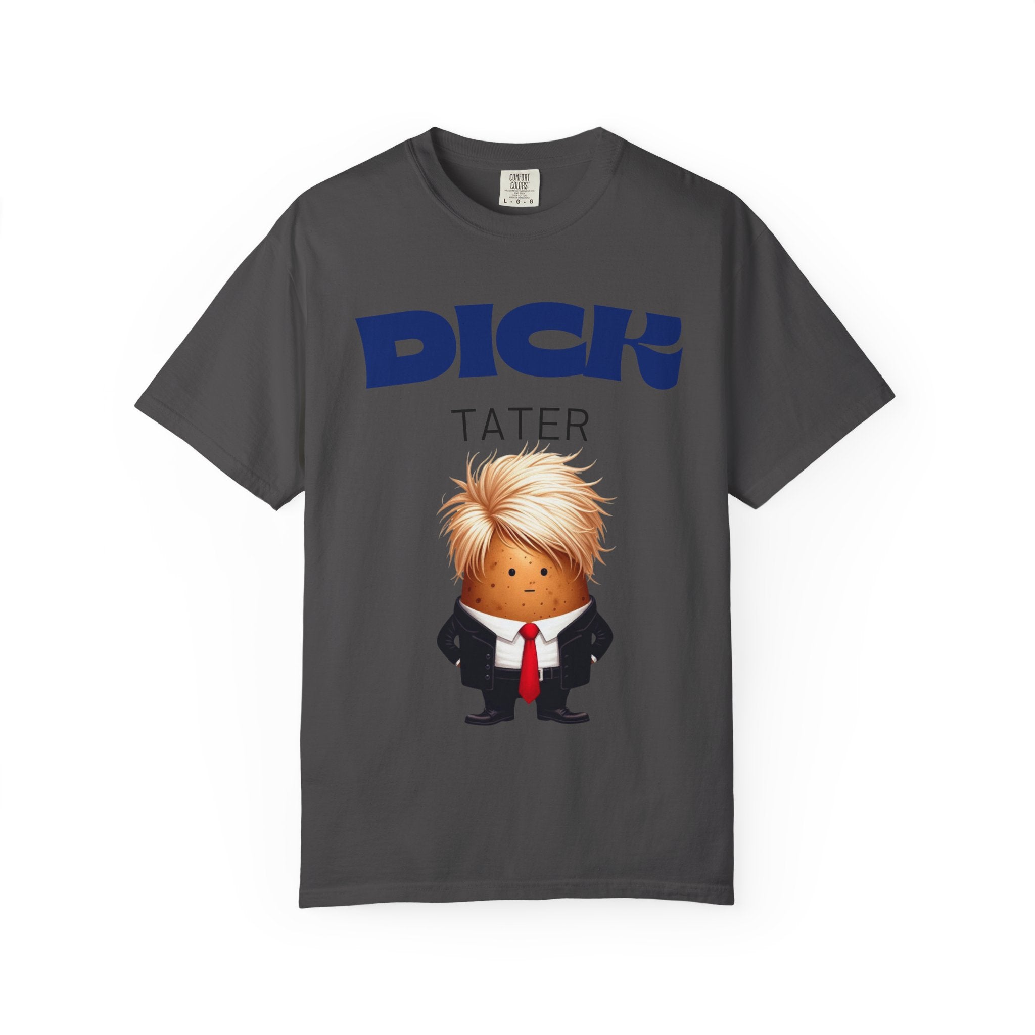 "The Dick Tater (Executive Spud Edition)" Unisex Garment-Dyed T-shirt