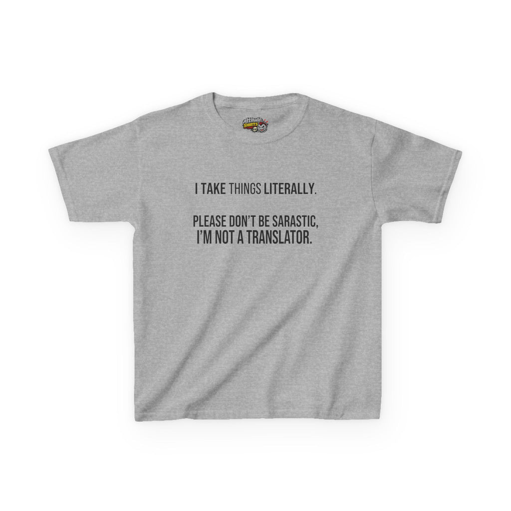"I Take Things Literally" Kids Tee