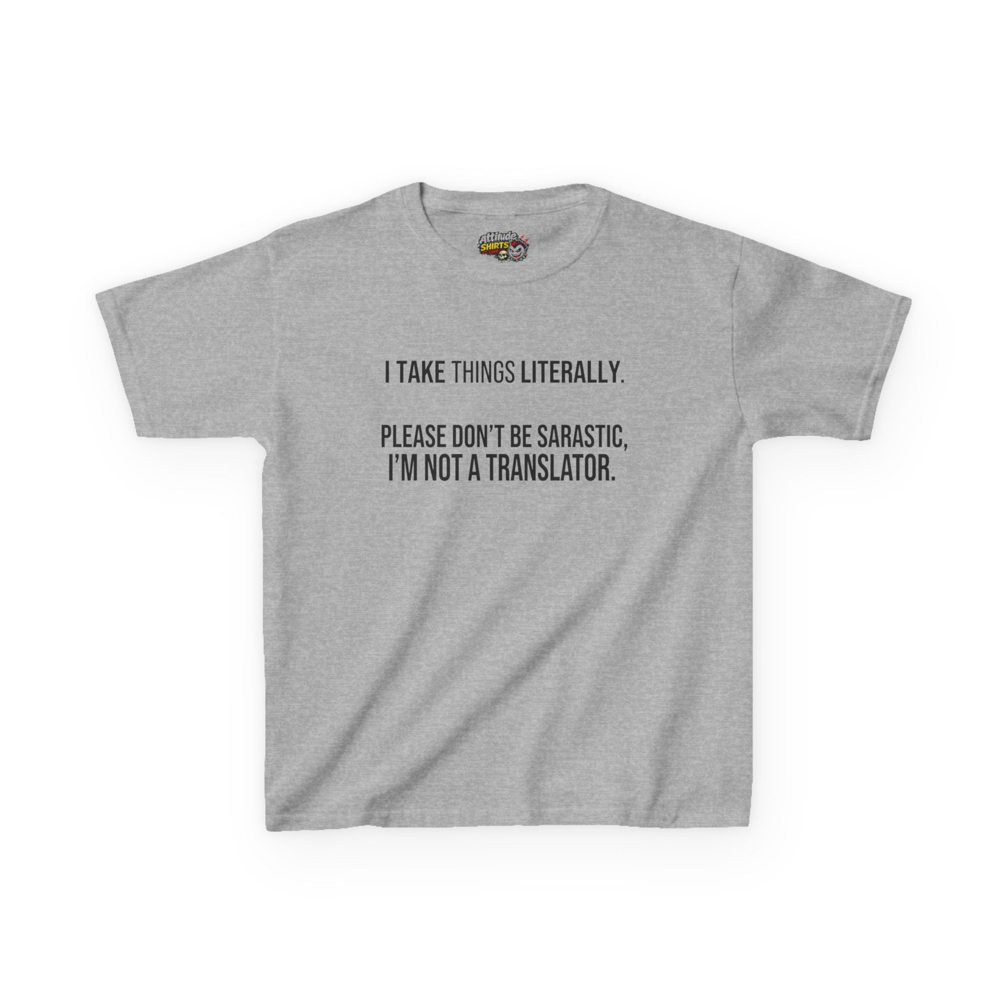 "I Take Things Literally" Kids Tee