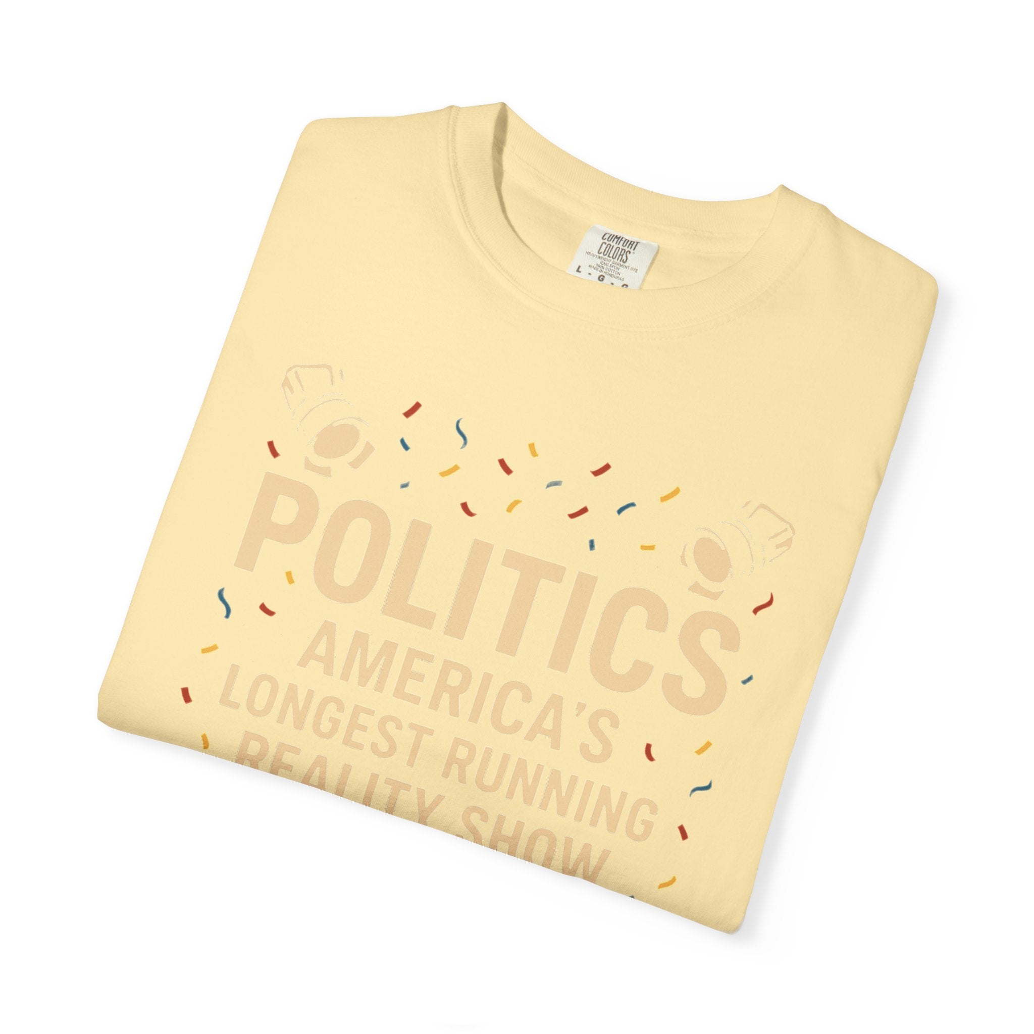 "The Ultimate Reality Show" Unisex Garment-Dyed T-shirt