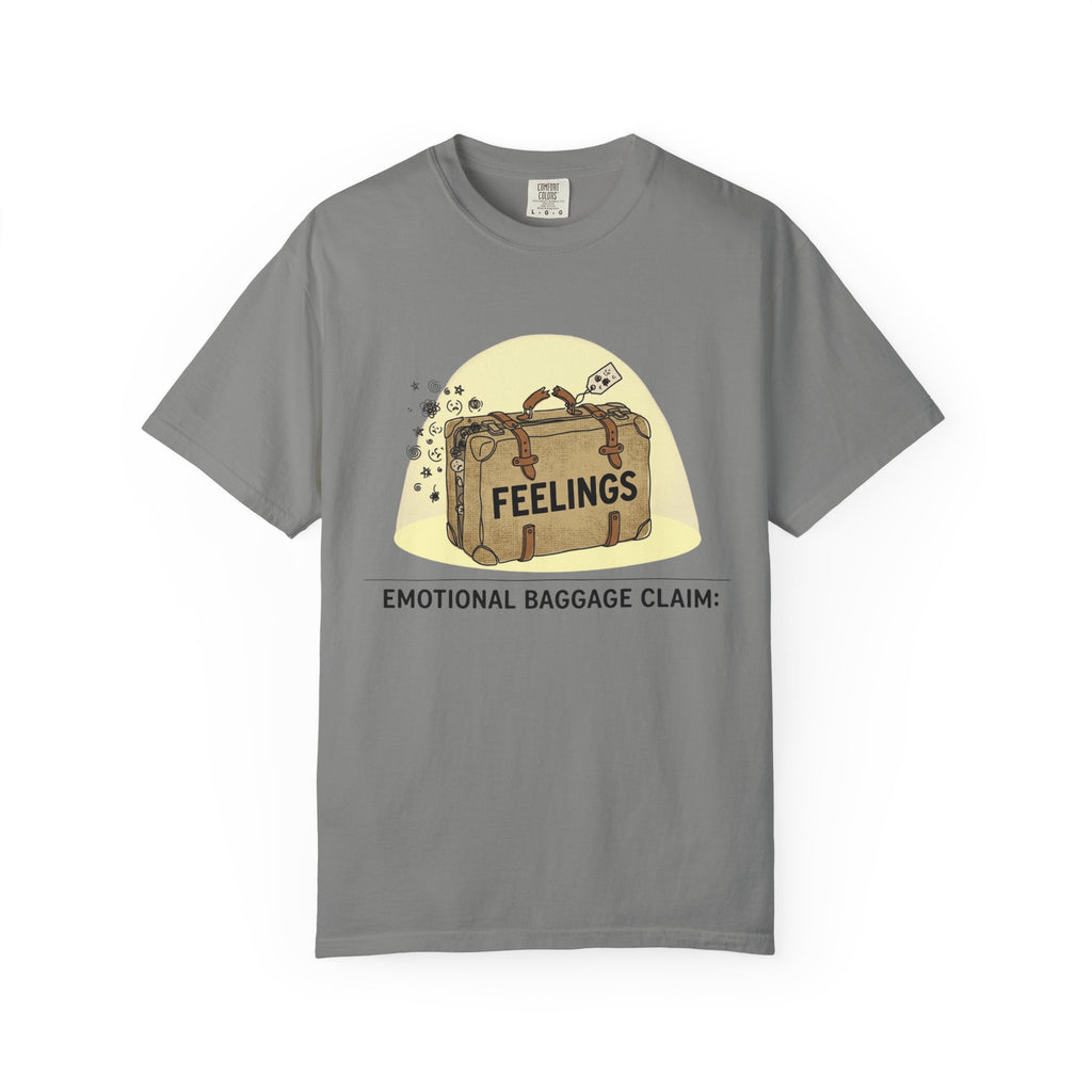 "Emotional Baggage Claim" Unisex Garment-Dyed T-shirt