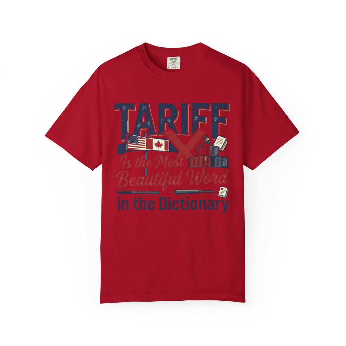 Color: Red | Tariff Is The Most Beautiful Word Unisex Garment-Dyed Tee