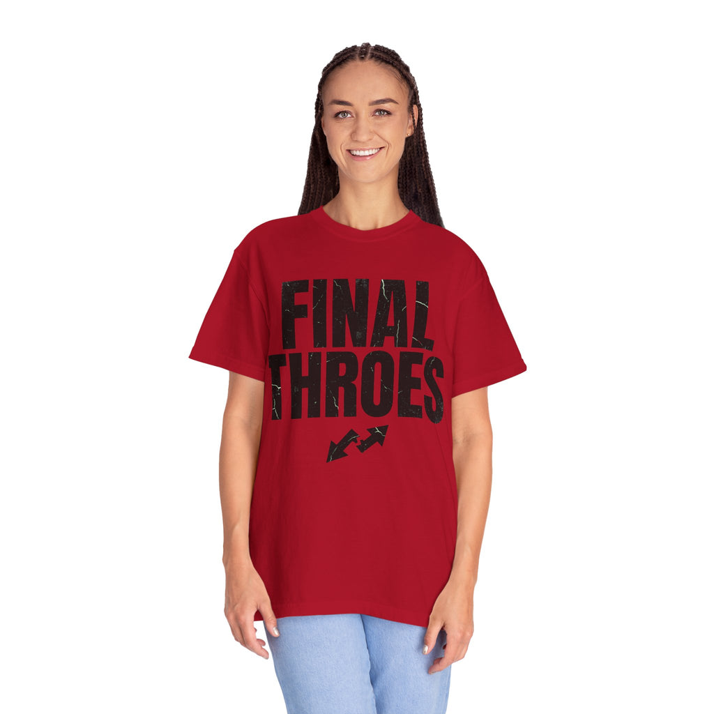 "Final Throes" Unisex Garment-Dyed Tee