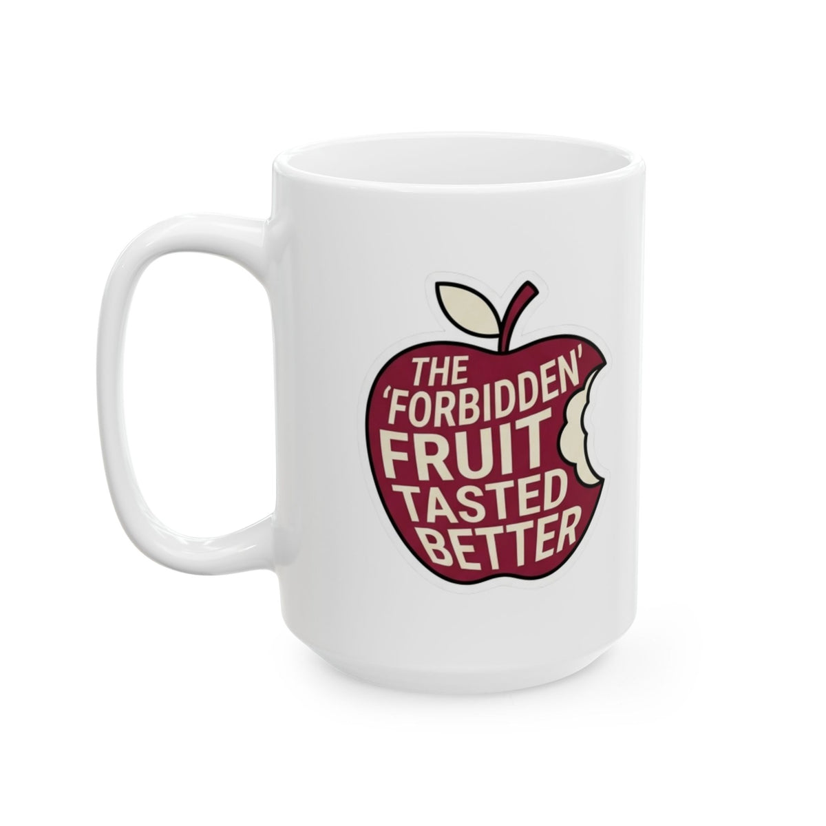"Good Book Series Forbidden Fruit Tasted Better" White Ceramic Mug