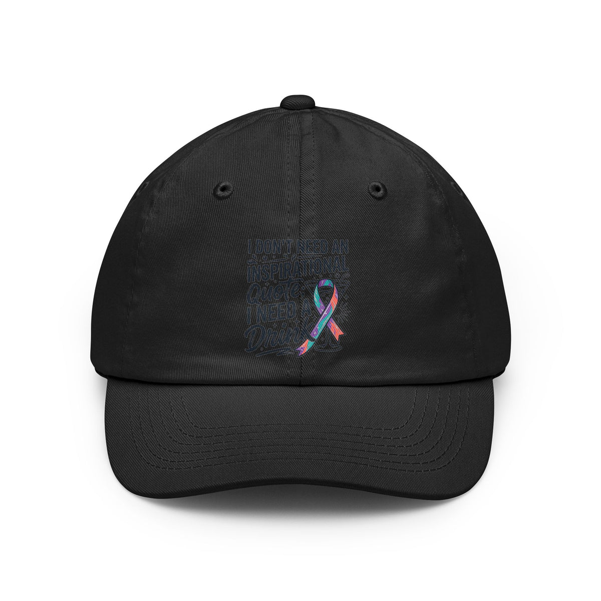 Color: Black | I Don't Need An Inspirational Quote Dad Hat