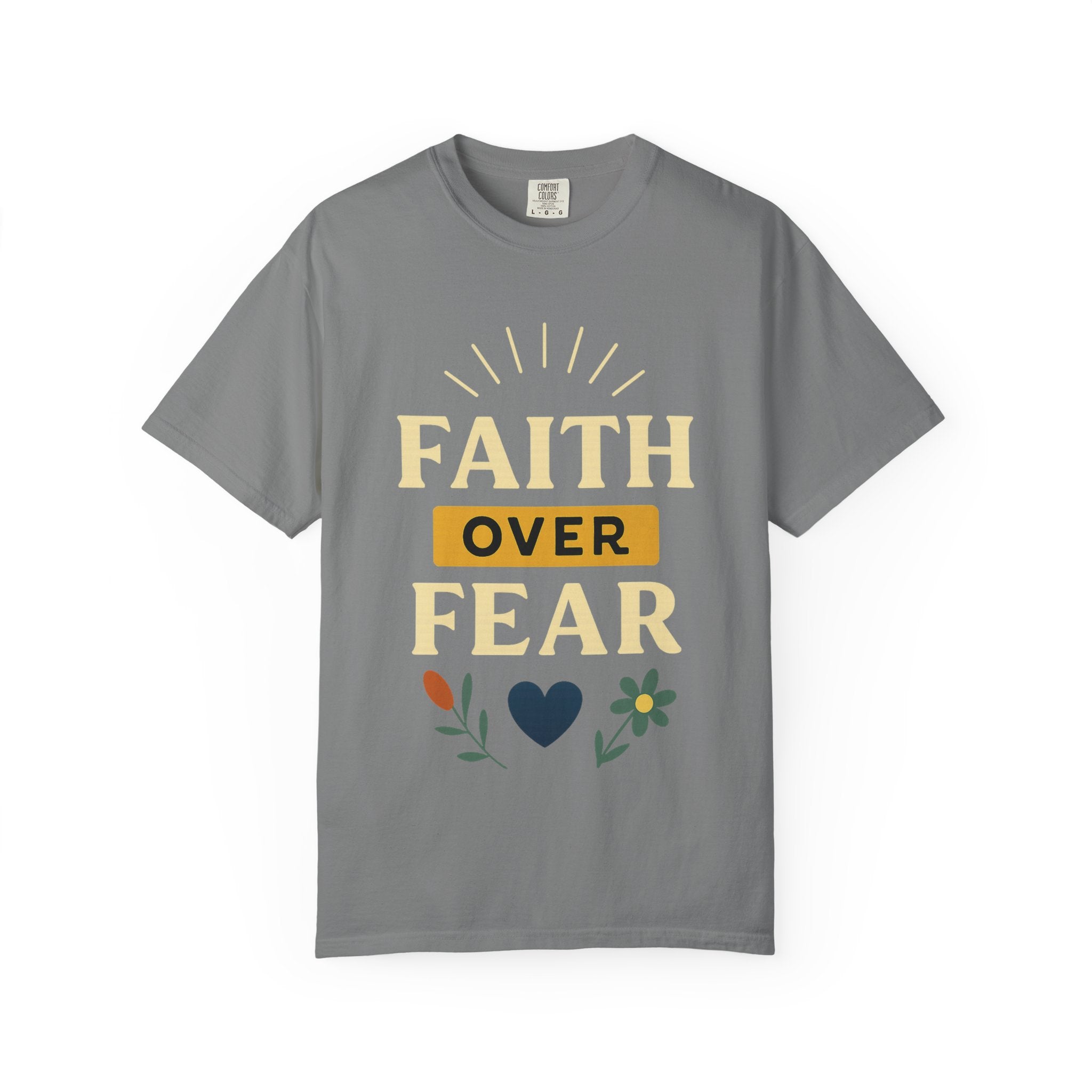 “Faith Over Fear” Unisex Garment-Dyed T-shirt