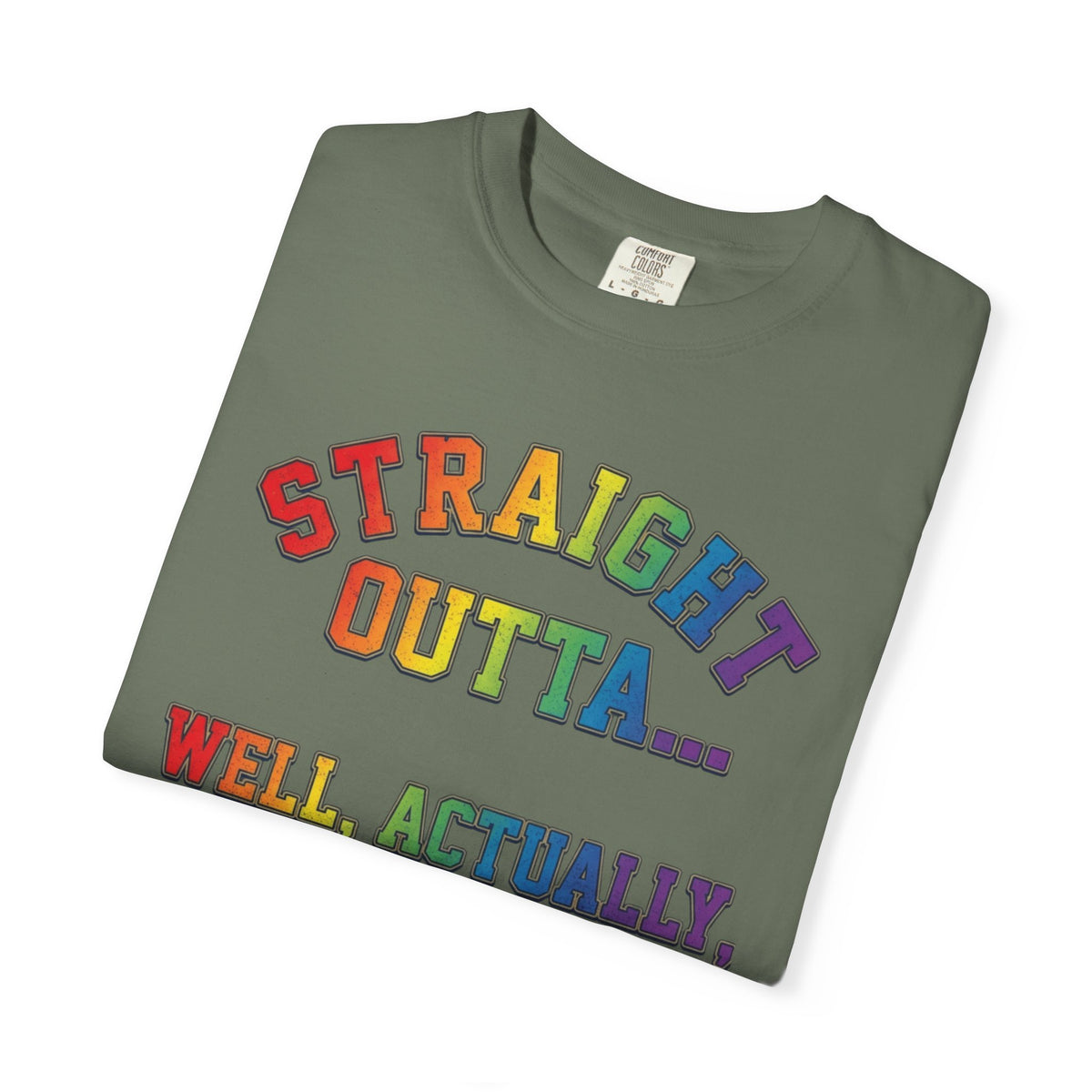 Straight Outta Not Even Unisex Garment-Dyed Tee
