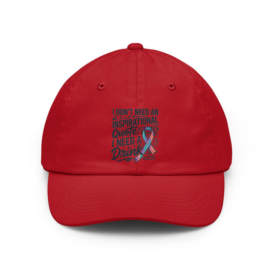 Color: Red | I Don't Need An Inspirational Quote Dad Hat