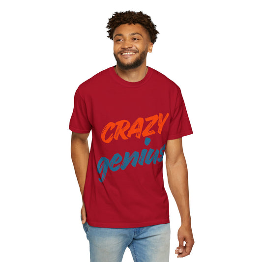 "Crazy Genius" Unisex Garment-Dyed T-shirt