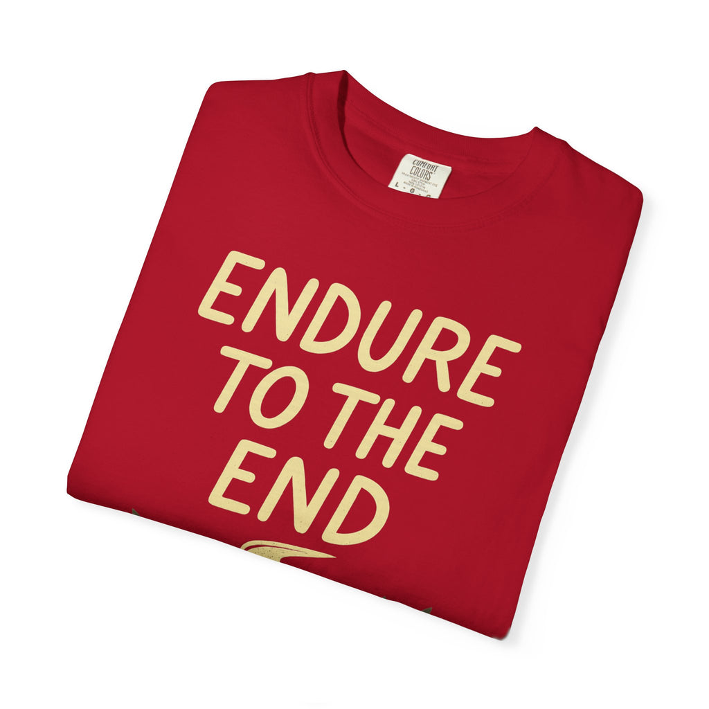 "Endure to the End" Unisex Garment-Dyed T-shirt