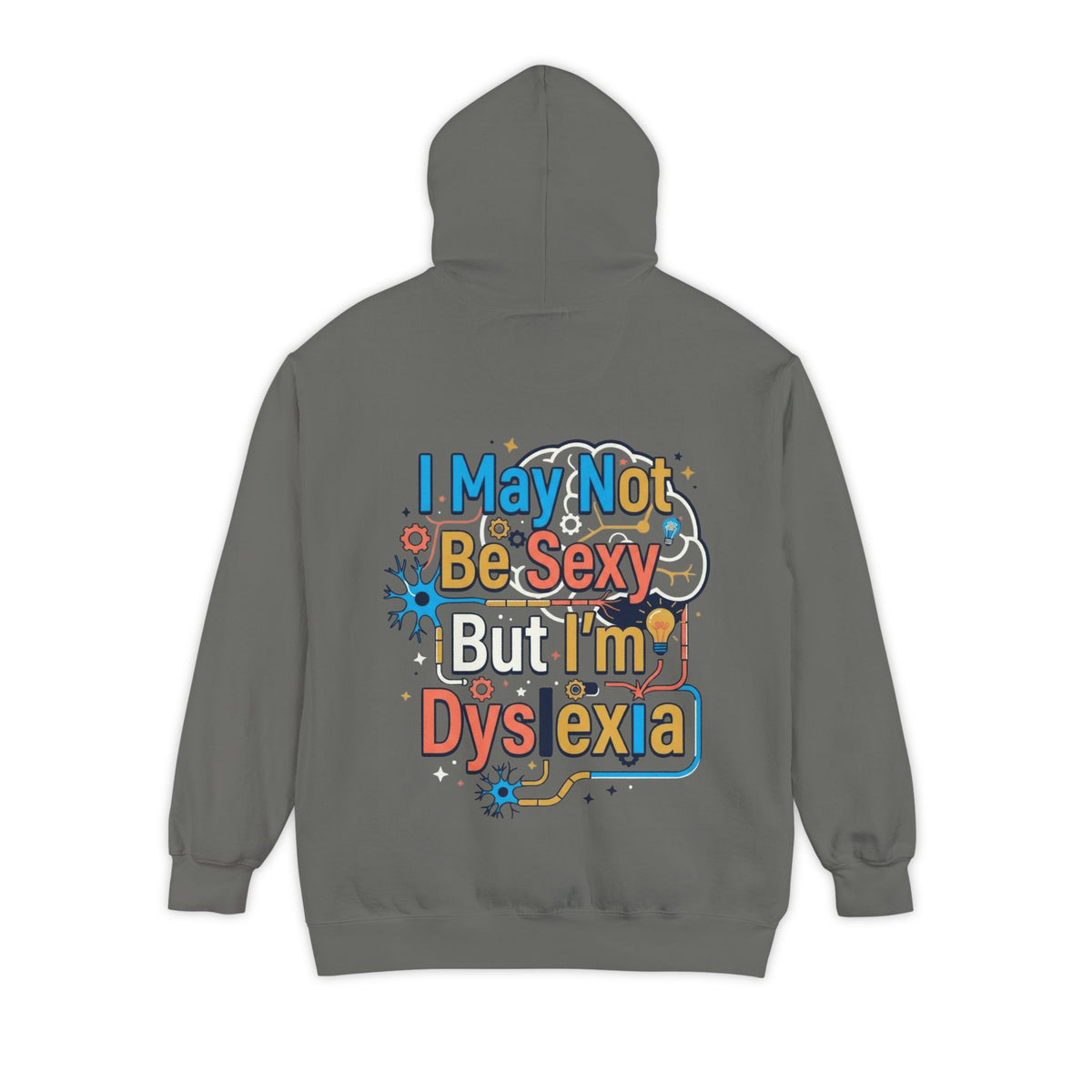 Color: Grey | I May Not Be Sexy But I'm Dyslexia Garment-Dyed Hoodie
