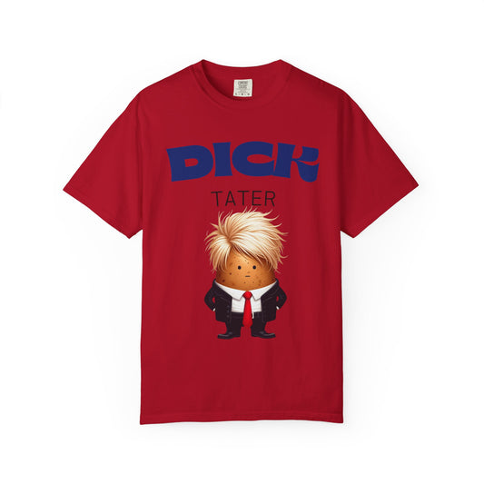 "The Dick Tater (Executive Spud Edition)" Unisex Garment-Dyed T-shirt