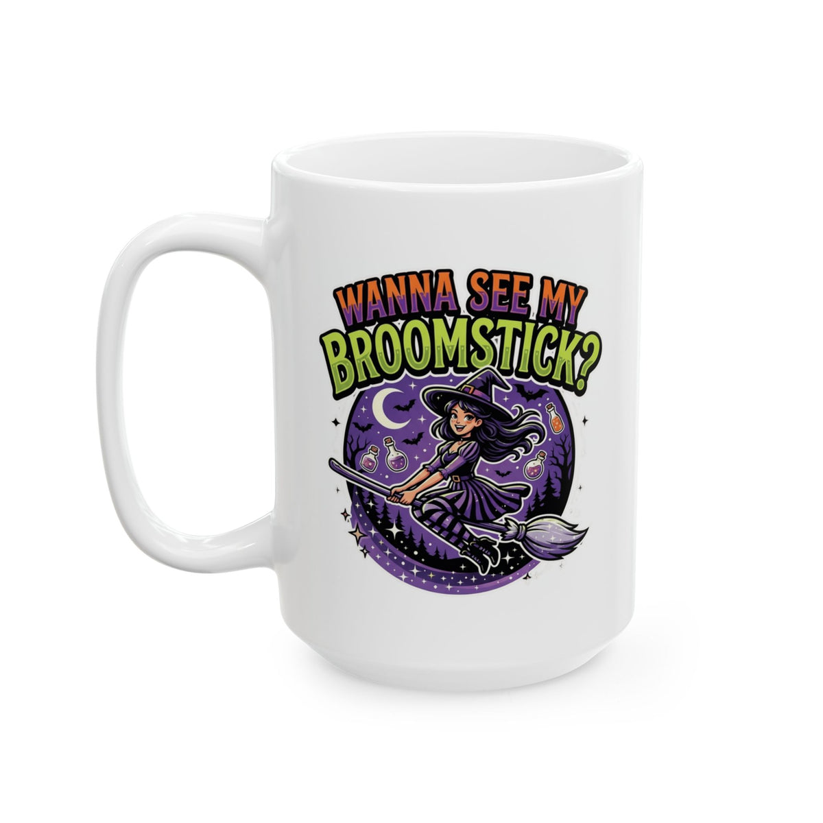 "Wanna See My Broomstick" White Ceramic Mug