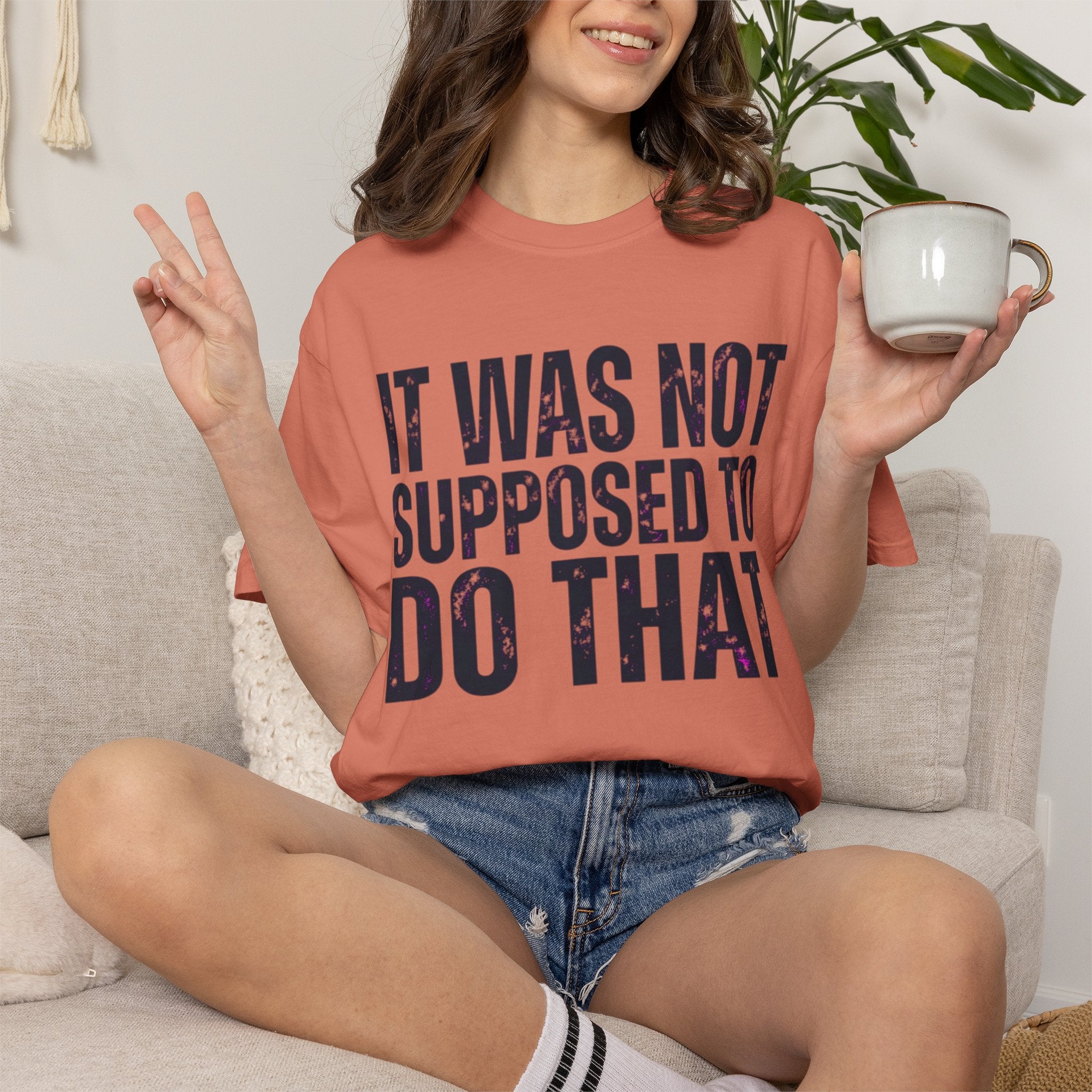 "It Was Not Supposed To Do That" Unisex Garment-Dyed Tee