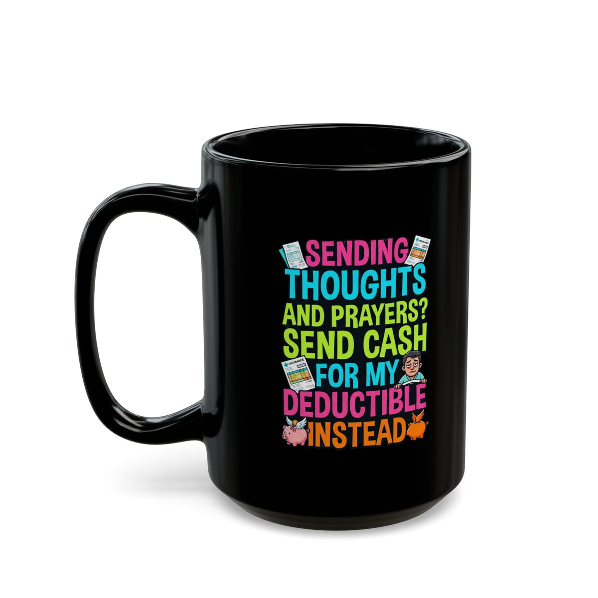 "Cash For My Deductible" Black Ceramic Mug
