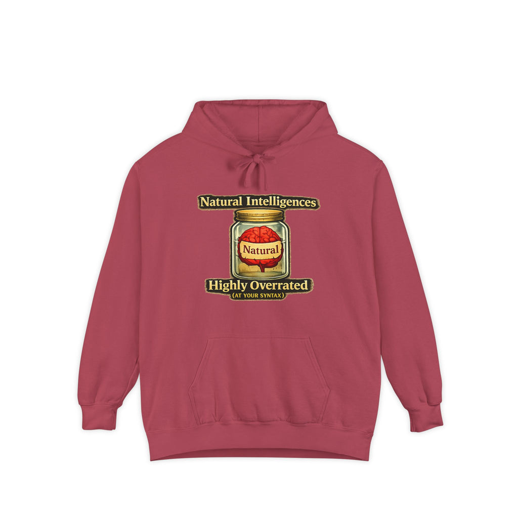 Still Running On Natural Intelligence | Garment-Dyed Hoodie — AttitudeShirts