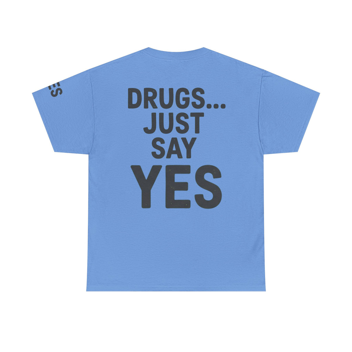 Color: Carolina Blue | Just Say Yes Premium Graphic Tee