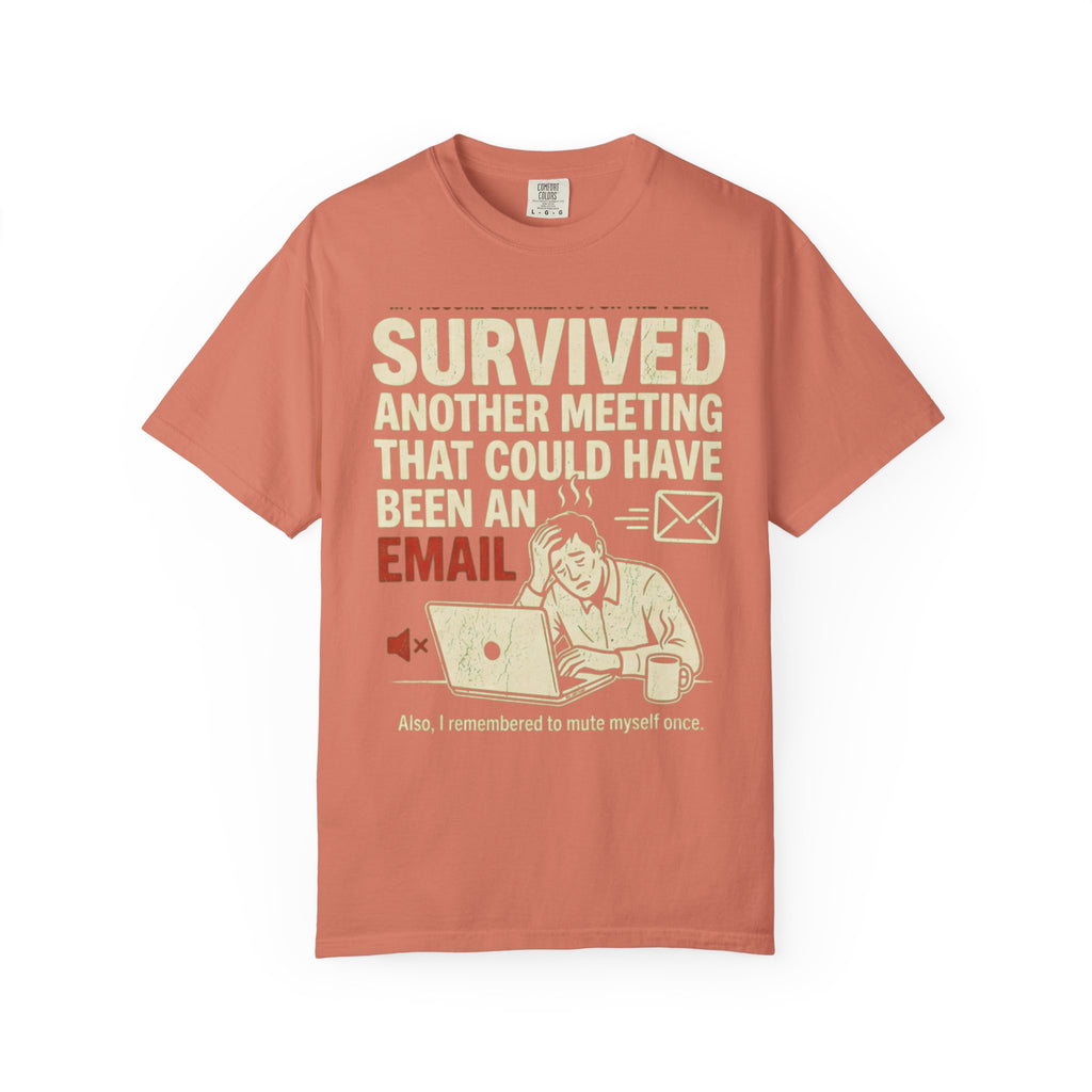 "Survived Another Meeting" Unisex Garment-Dyed Tee