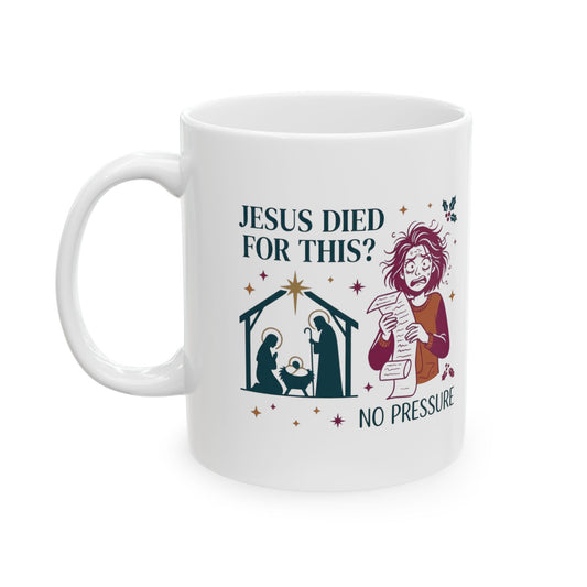 "Jesus Died For This" White Ceramic Mug