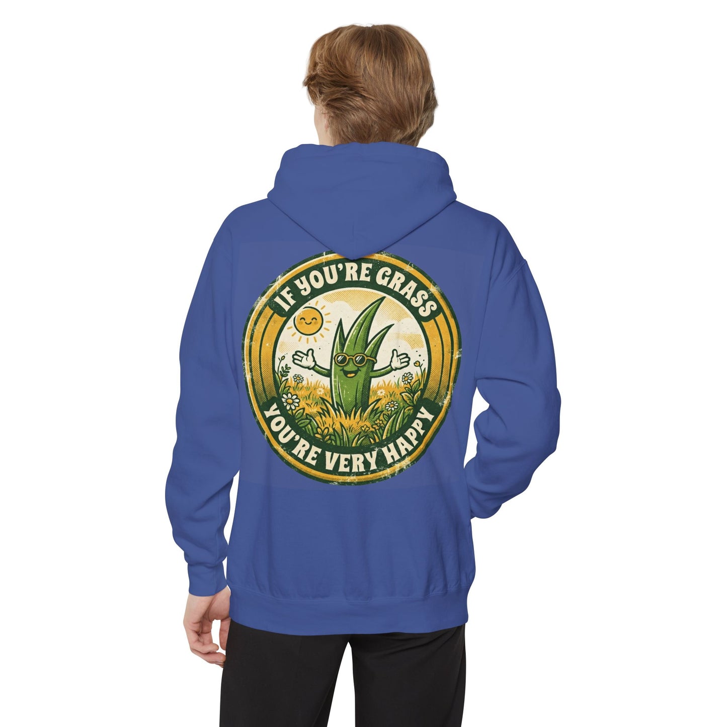 "If You're Grass You're Very Happy" Garment-Dyed Hoodie