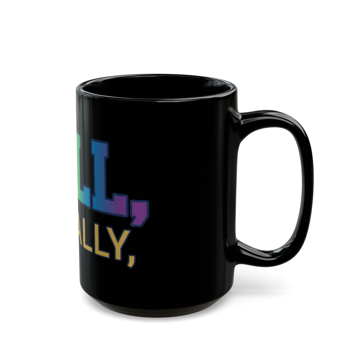 "Straight Outta Not Even" Black Ceramic Mug — Graphic