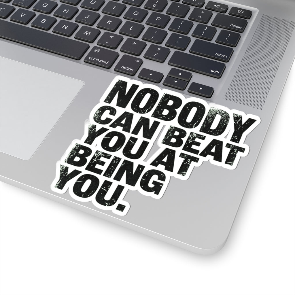 "Nobody Can Beat You At Being You" Sticker — Main