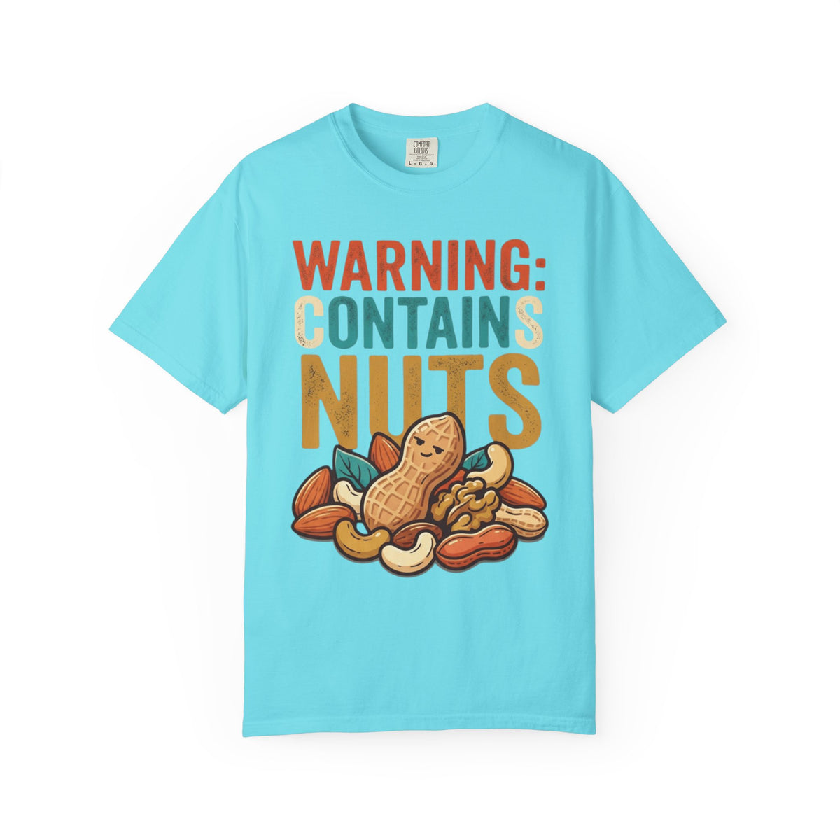 "Warning Contains Nuts" Unisex Garment-Dyed Tee