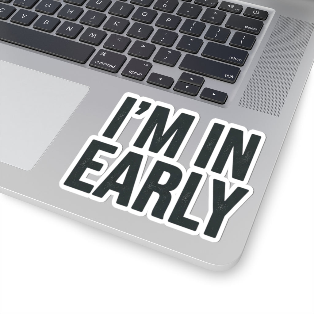 "I'm In Early On This (Again)" Sticker