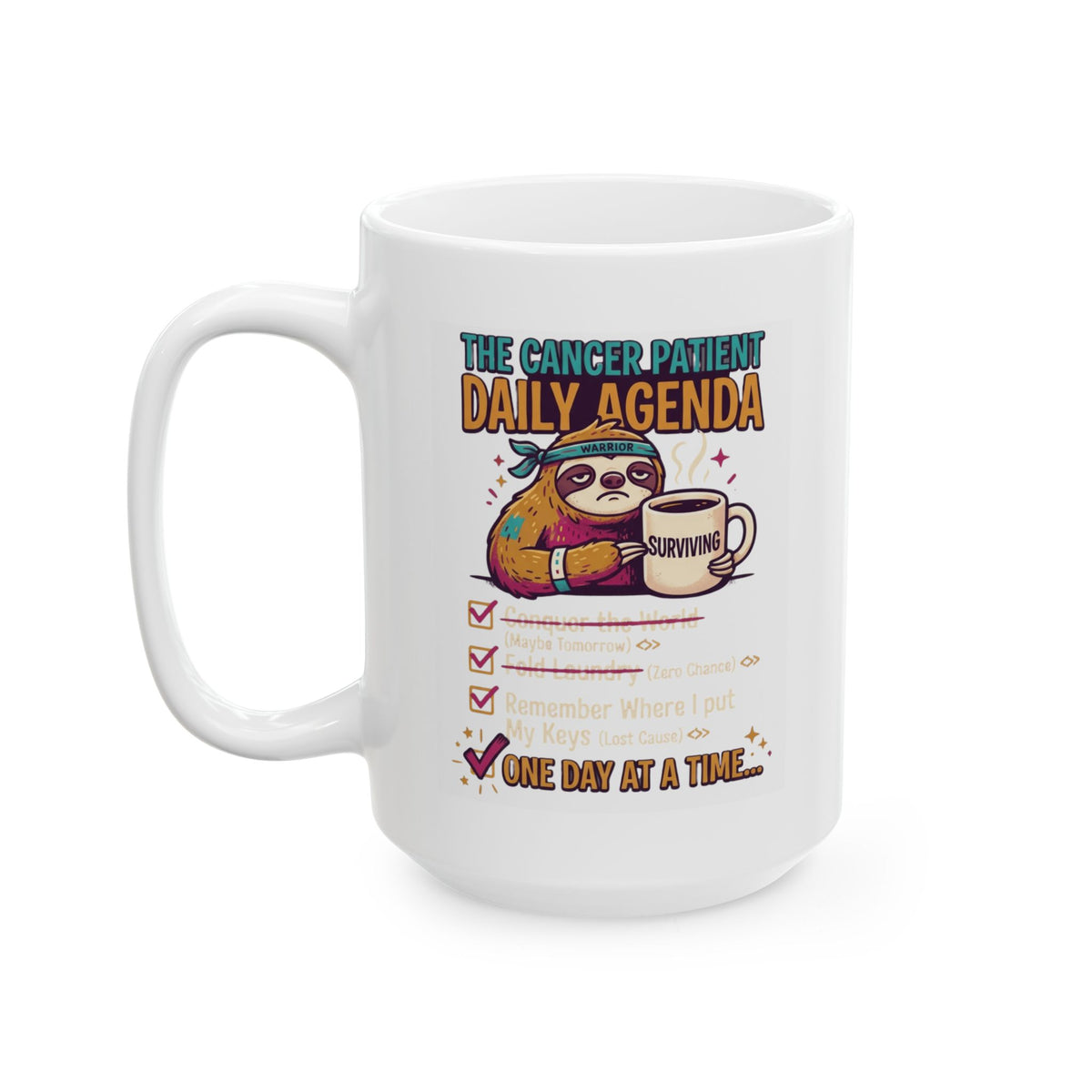 "Cancer One Day At A Time" White Ceramic Mug
