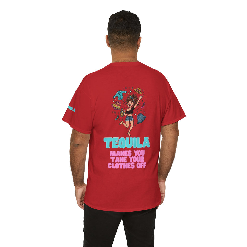 "Tequila Makes You Take Your Clothes Off" Premium Graphic Tee