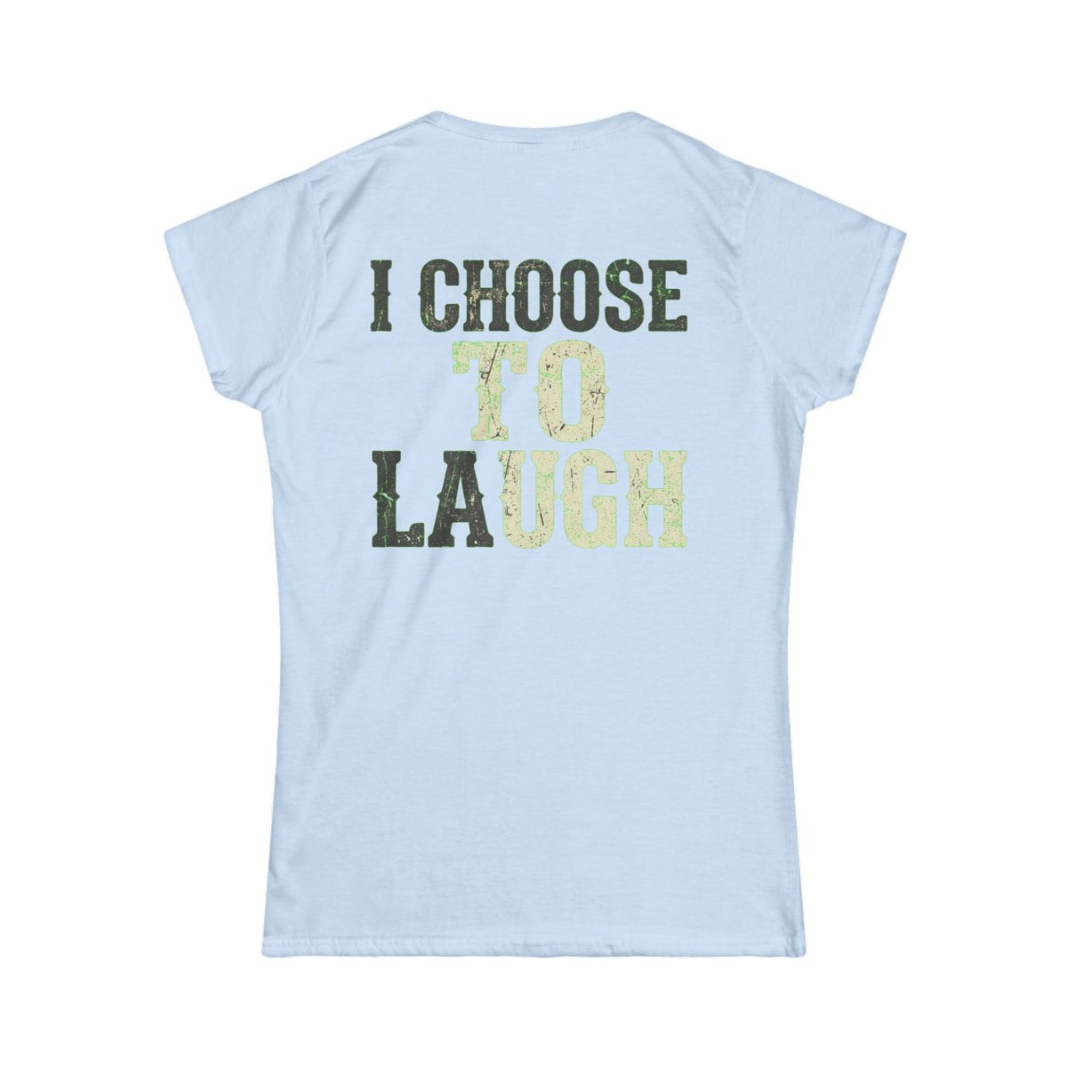 Color: Light Blue | Choose to Laugh Women's Tee
