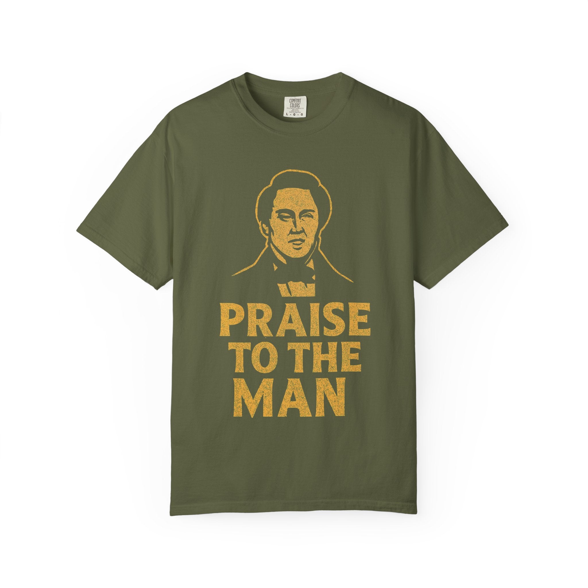"Praise to the Man" Unisex Garment-Dyed T-shirt