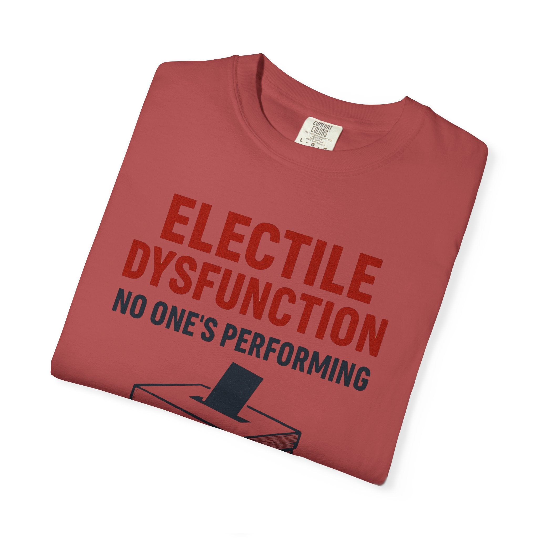 "Electile Dysfunction" Unisex Garment-Dyed T-shirt