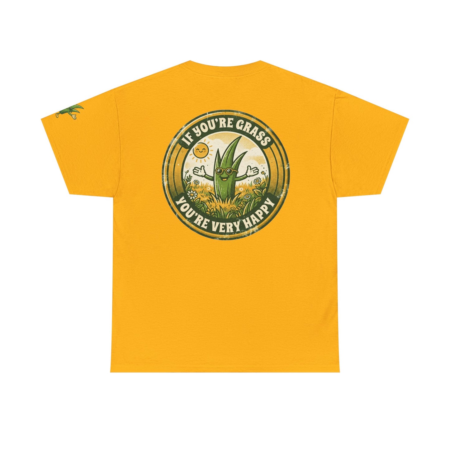 "If You're Grass You're Very Happy" Premium Graphic Tee