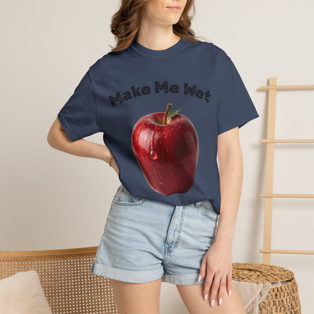 "Make Me Wet" Unisex Garment-Dyed T-shirt