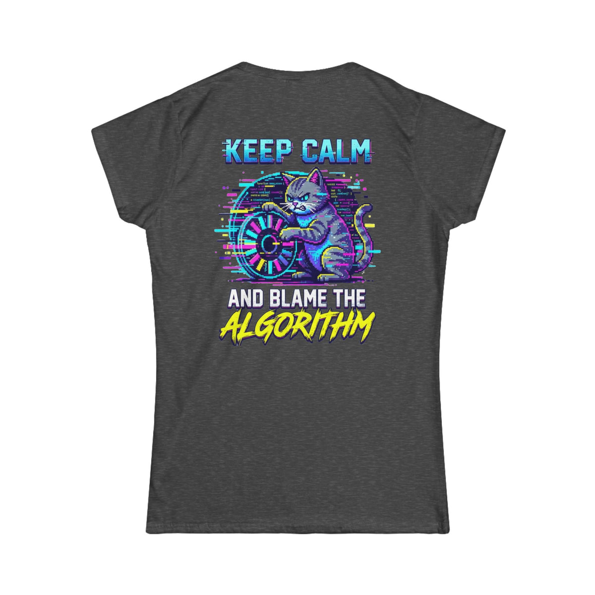 Color: Dark Heather | Keep Calm And Blame The Algorithm Women's Tee