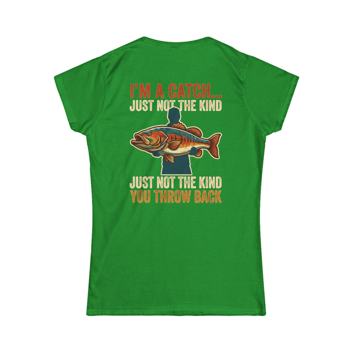 Color: Irish Green | I'm A Catch Women's Tee