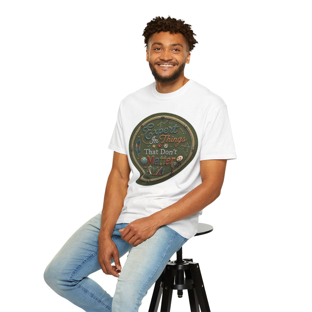 "Expert In Things That Don't Matter" Unisex Garment-Dyed Tee