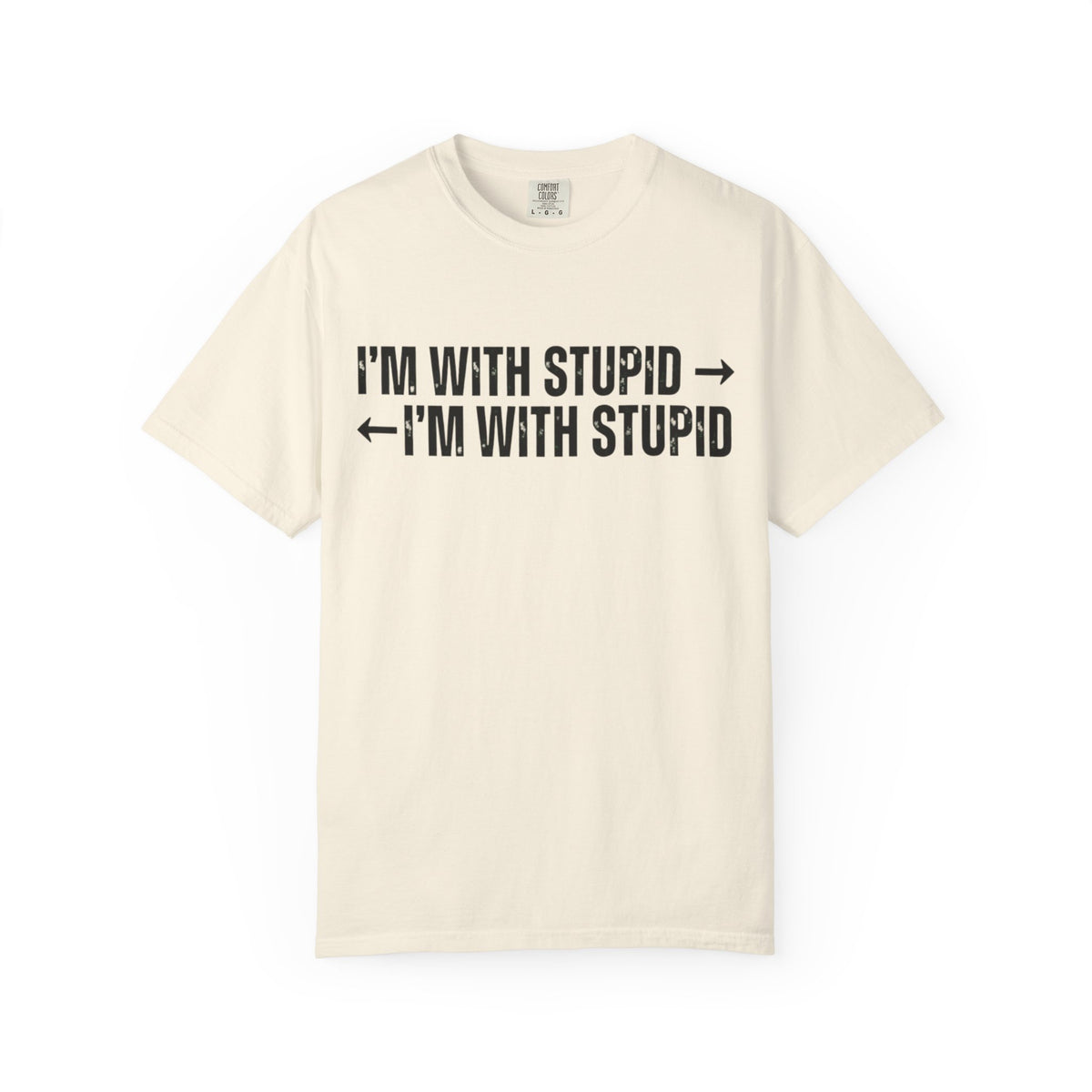 Color: Ivory | I'm With Stupid Unisex Garment-Dyed Tee