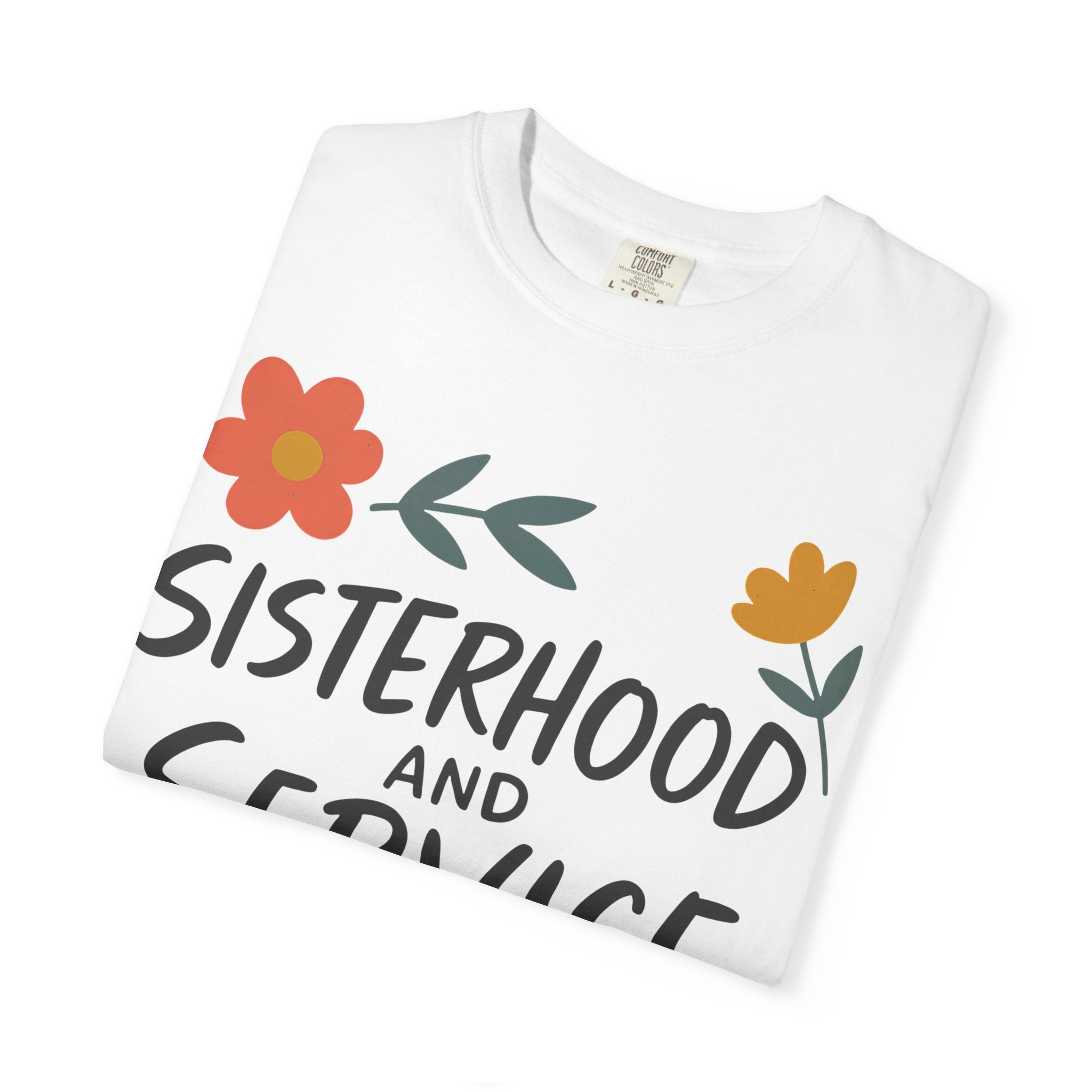 "Sisterhood and Service" Unisex Garment-Dyed T-shirt