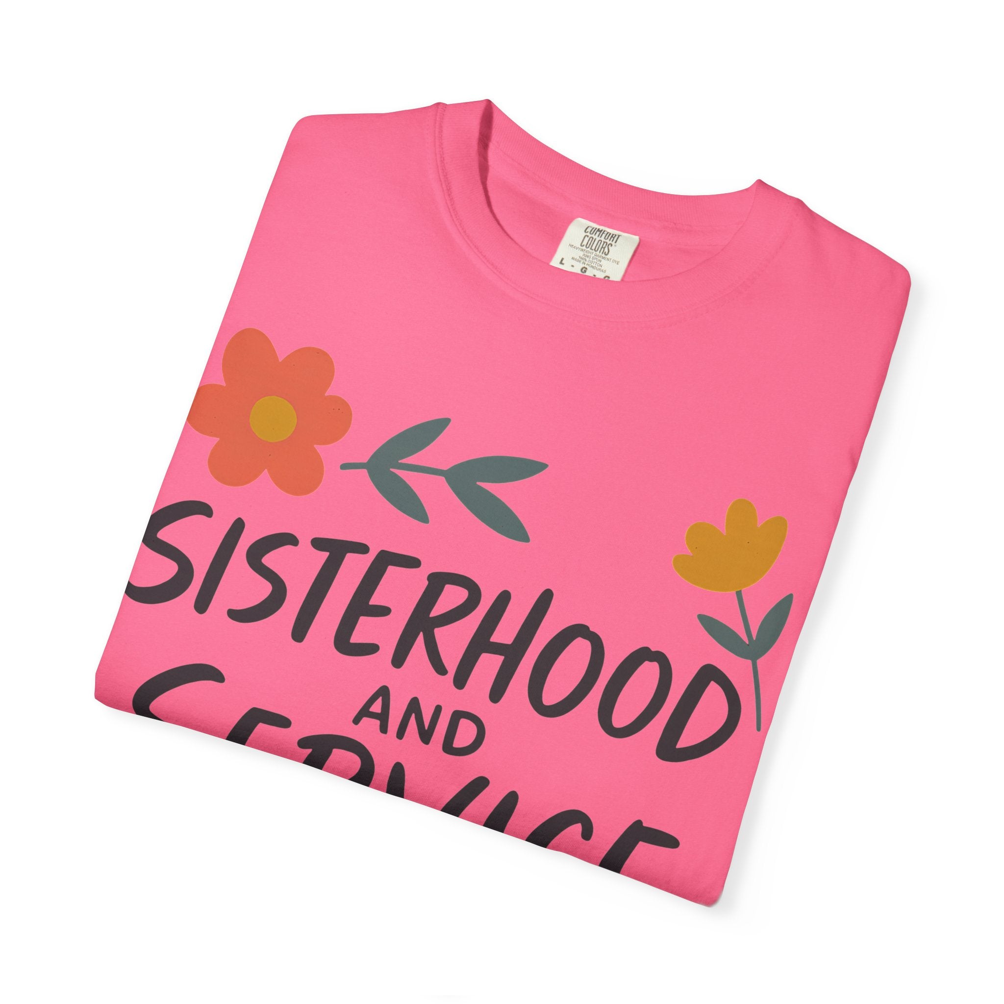 "Sisterhood and Service" Unisex Garment-Dyed T-shirt
