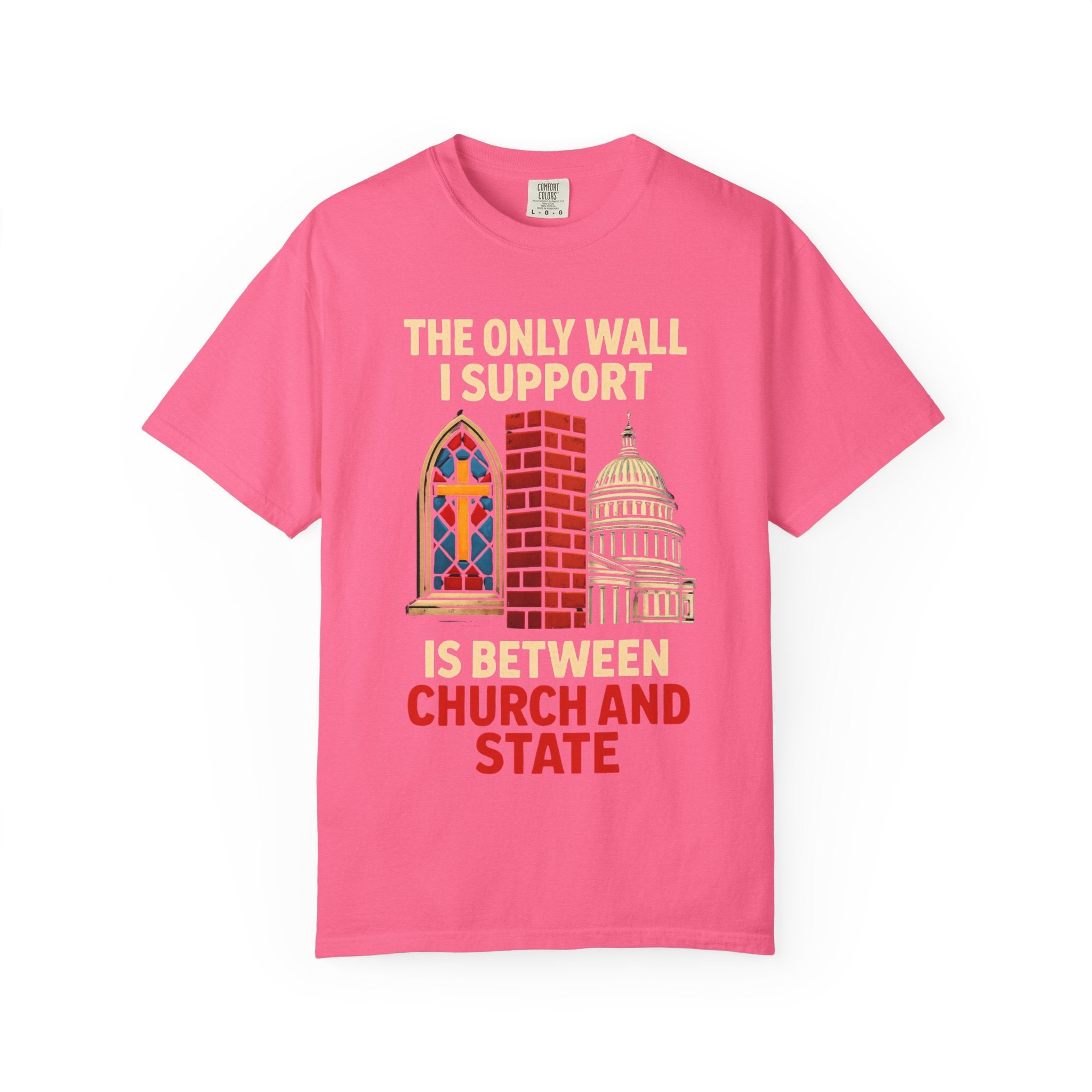 "The Only Wall I Support" Unisex Garment-Dyed T-shirt