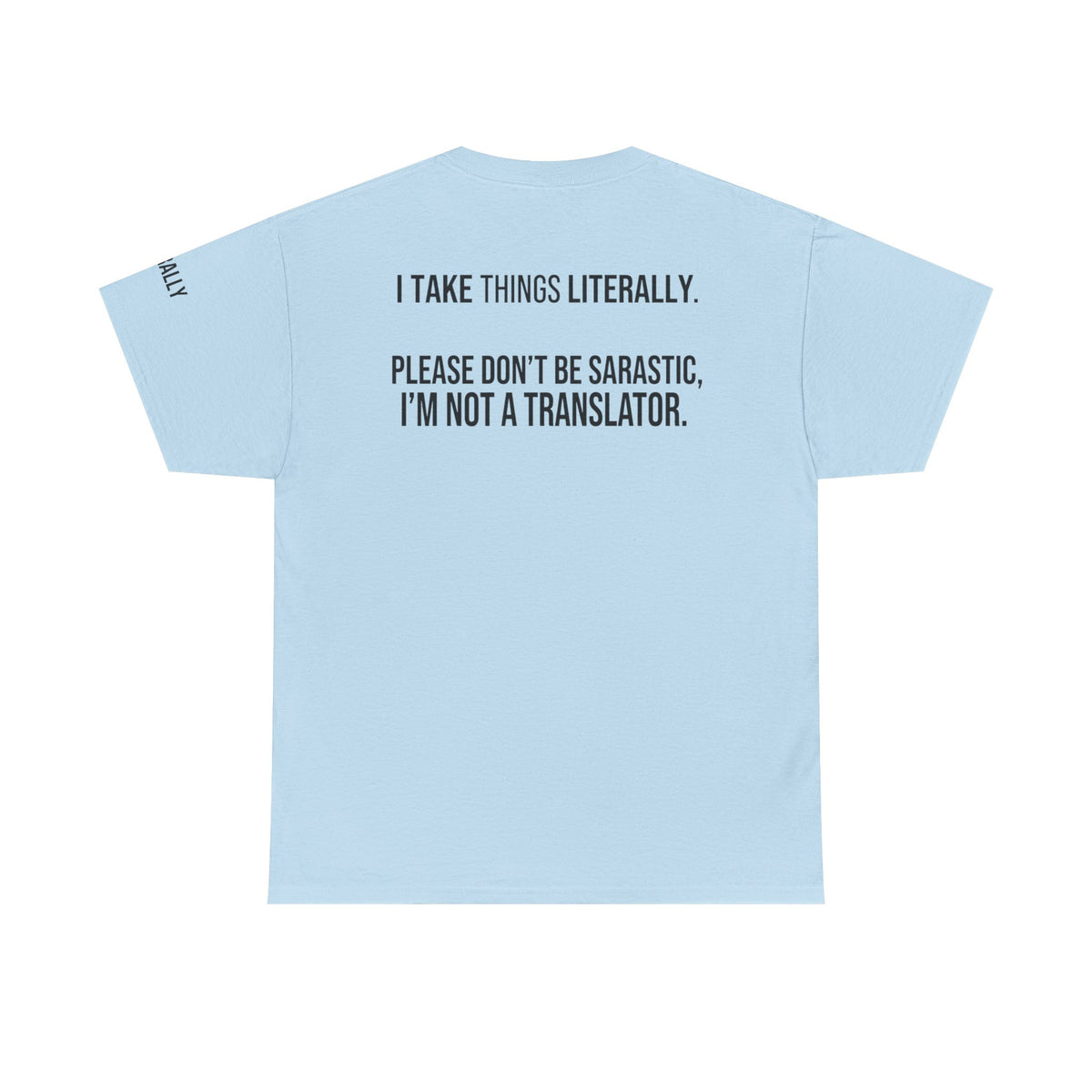 Color: Light Blue | I Take Things Literally Premium Graphic Tee