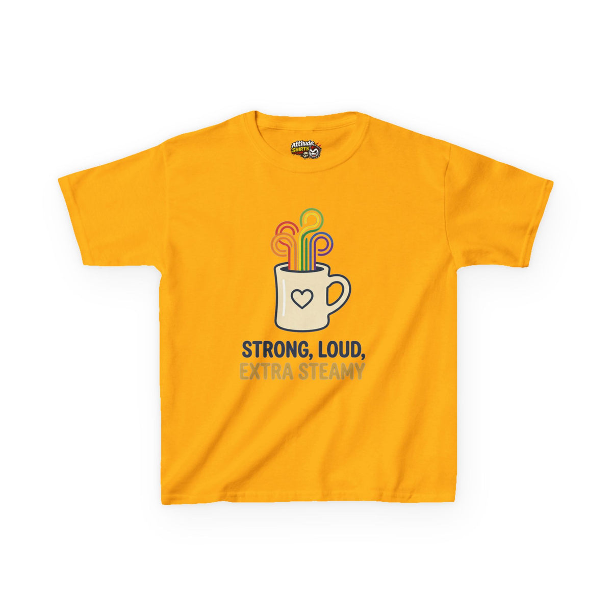 "Strong Loud Extra Steamy" Kids Tee