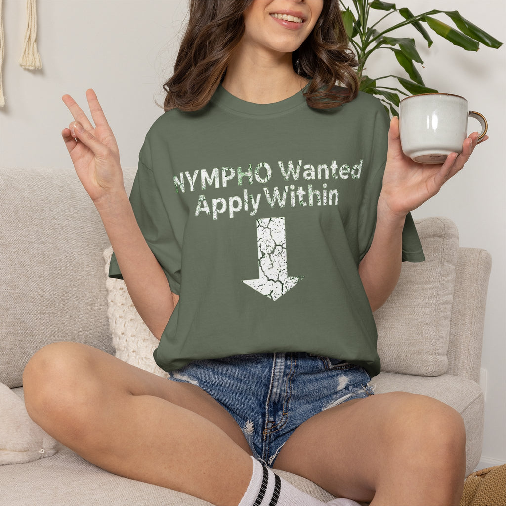 "Nympho Wanted Apply Within" Unisex Garment-Dyed Tee