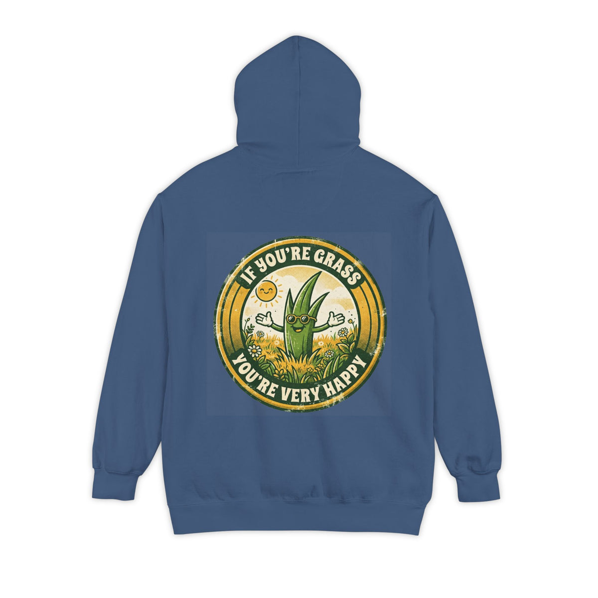 "If You're Grass You're Very Happy" Garment-Dyed Hoodie