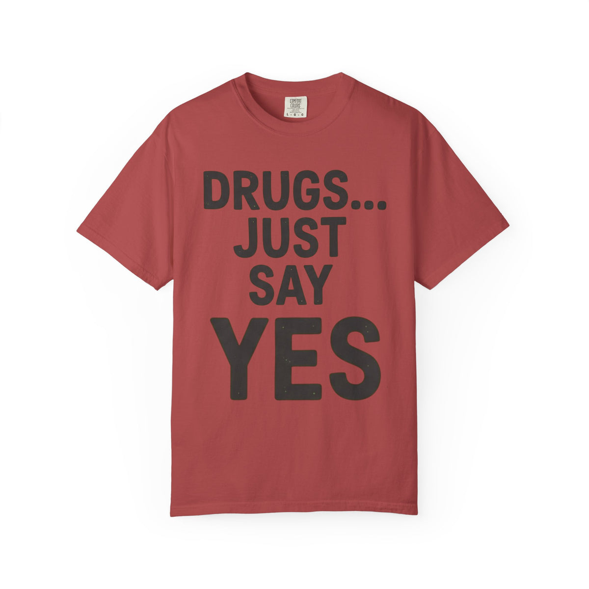 Color: Crimson | Just Say Yes Unisex Garment-Dyed Tee